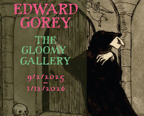 Edward Gorey: The Gloomy Gallery Exhibition